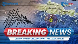 🔴BREAKING NEWS: Gempa Magnitudo 5,6 SR Guncang Pacitan Jawa Timur, Getaran Terasa Sampai Solo