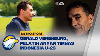 Profil Gerald Venenburg, Pelatih Anyar Timnas Indonesia U-23 [Metro Sport]