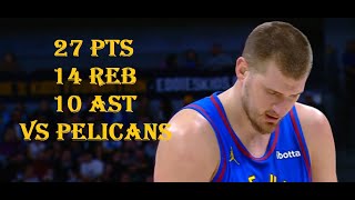 Nikola Jokic 27 Pts 14 Reb 10 Ast NO Pelicans vs Denver Nuggets HIGHLIGHTS