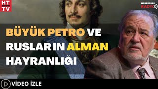 Büyük Petro Ve Ruslar'ın Alman Hayranlığı