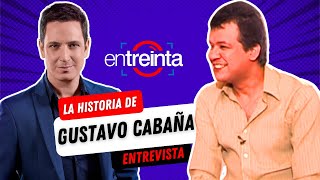 La historia de Gustavo Cabaña #Entreinta