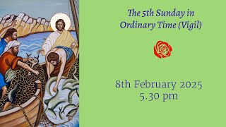 Catholic Mass - The 5th Sunday in Ordinary Time (Vigil)