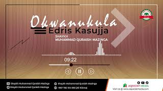 Okwanukula Ediriis Kasujja - Shaykh Muhammad Quraish Mazinga