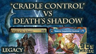 Cradle Control vs Death's Shadow [MTG Legacy]