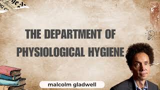 The Department of Physiological Hygiene | Curious Minds with Gladwell