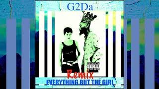 G2Da  - EVERYTHING BUT THE GIRL-  REMIX - [PRODUCED BY G2Da] - 💎 DIAMOND UMBRELLA💎 -  🎧💽💿📀⏯