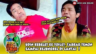 UDIN KEBELET KE TOILET, TABRAK TEMON SAMPAI KEJUNGKEL DI LANTAI ! - BUKAN ABDEL TEMON BIASA