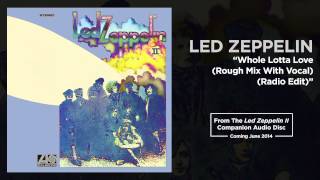 Led Zeppelin - Whole Lotta Love (Rough Mix With Vocal) (Official Audio)