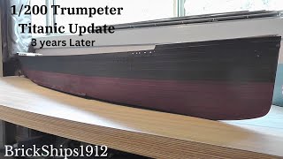 1/200 Trumpeter Titanic Update | 3 years Later