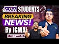 🚨🚨Breaking News By ICMAI | CMA Students🧑‍🎓 | CMA Latest Update  | By CA Raghav Goel