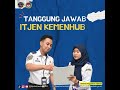 TANGGUNG JAWAB ITJEN KEMENHUB