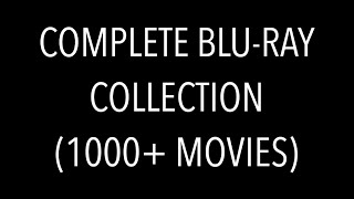 Complete Blu-Ray & DVD Collection (1000+ Blu-Ray's)