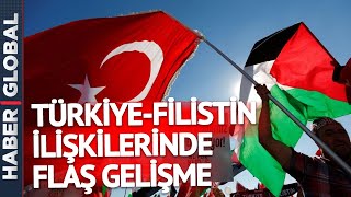 İsrail'in Saldırılarının Ardından Türkiye-Filistin ilişkilerinde Flaş Gelişme!