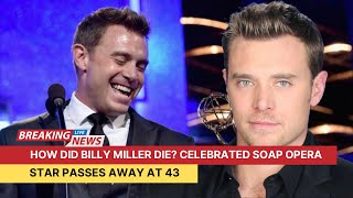 How Did Billy Miller Die? Celebrated Soap Opera Star Passes Away at 43