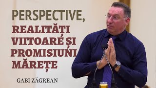 Gabi Zăgrean - Perspective, realități viitoare și promisiuni mărețe! | PREDICĂ 2024