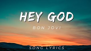 Bon Jovi - Hey God | SONG LYRICS VERSION