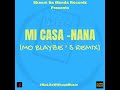 MI CASA -NANA (MO BLAYZE ' S REMIX)