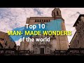 Top 10 man made wonders of the world | Travolook