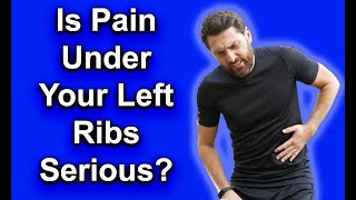 Is Pain Under Your Left Ribs Serious