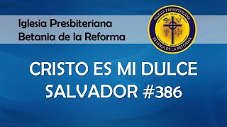 386 Cristo es mi dulce Salvador (Cantado)