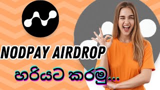 NODPAY airdrop එක හරියට කරමු || nodpay airdrop sinhala