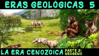 ERAS GEOLÓGICAS 5: Era Cenozoica (2ª parte): El Periodo Neógeno - PREHISTORIA RESUMEN Cenozoico
