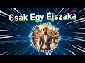 csak egy Éjszaka hungarian music 2025 Új magyar dalok 2025 popnable