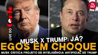 Live do Conde! Egos em choque: Musk critica projeto de inteligência artificial de Trump