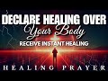 Say This Prayer & Be Healed: Instant Healing Declarations