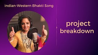 Indian-Western Mixed Bhakti Song Production Breakdown [Download Project]
