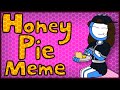 HoneyPie meme (original by Typh)