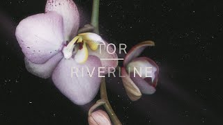 Tor - Riverline (Official Audio)