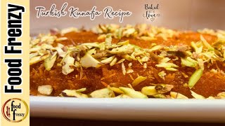 Turkish Kunafa Recipe - Kunafa Recipe - Turkish Cuisine