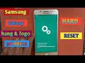 Samsung J5 (6)/10 hang and logo  hard reset