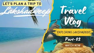 ലക്ഷ്യം ദ്വീപാണ്  Explore the unexplored islands of Lakshadweep