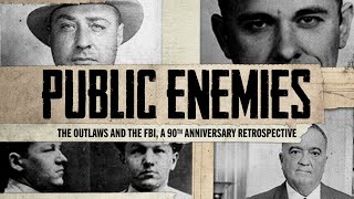 Public Enemies: The Outlaws and the FBI, a 90th Anniversary Retrospective