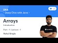 Introduction to Arrays in Java | L 1 | DSA: Deep Dive with Java | Rahul Singla