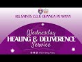 WEDNESDAY HEALING & DELIVERANCE SERVICE{06/11/2024}