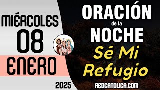 Oracion de la Noche de Hoy Miercoles 08 de Enero - Tiempo De Orar