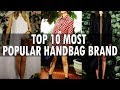 Top 10 Most Popular Handbag Brands in the World | Best Luxury Handbags For Women