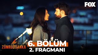 Zümrüdüanka 6. Bölüm 2. Fragmanı