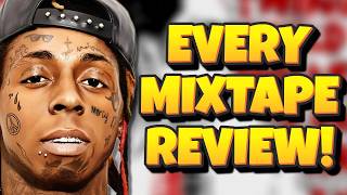 Lil Wayne ENTIRE MIXTAPE Discography Reviewed! (2002–2023)