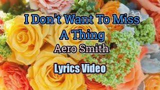 I Don't Want To Miss A Thing (Lyrics Video) - Aero Smith