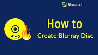 Blu-ray Creator - How to Create Blu-ray Disc?