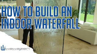 How To Build An Indoor Waterfall - Wawazen Waterwall School