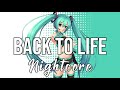 (NIGHTCORE) Back to Life - from