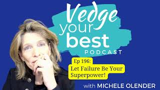 196: Let Failure Be Your Superpower