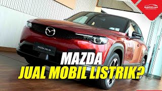 MAZDA MX-30 | DESIGN CIAMIK, FITUR LENGKAP