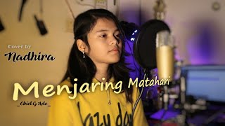 Menjaring Matahari - Ebiet G Ade - cover by Nadhira