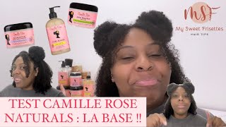 TEST CAMILLE ROSE NATURALS : La Base 🤩🤩